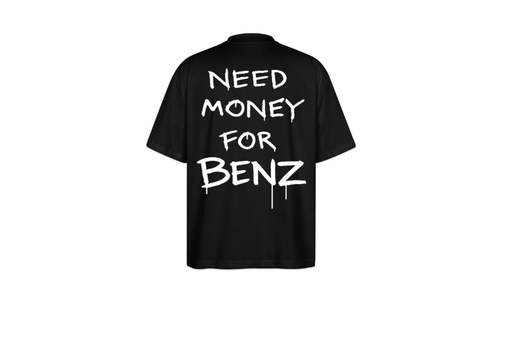T-shirt "Need money for BENZ"