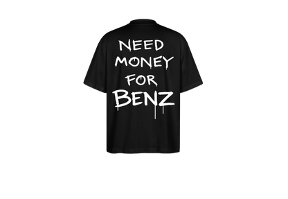 T-shirt "Need money for BENZ"