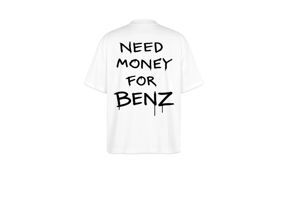 T-shirt "Need money for BENZ"