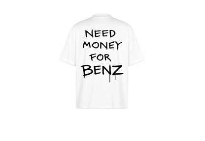 T-shirt "Need money for BENZ"