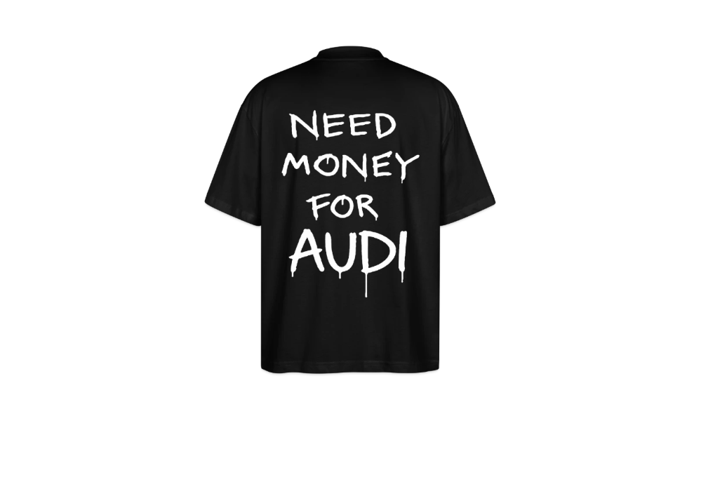 T-shirt "Need money for AUDI"