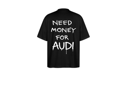 T-shirt "Need money for AUDI"
