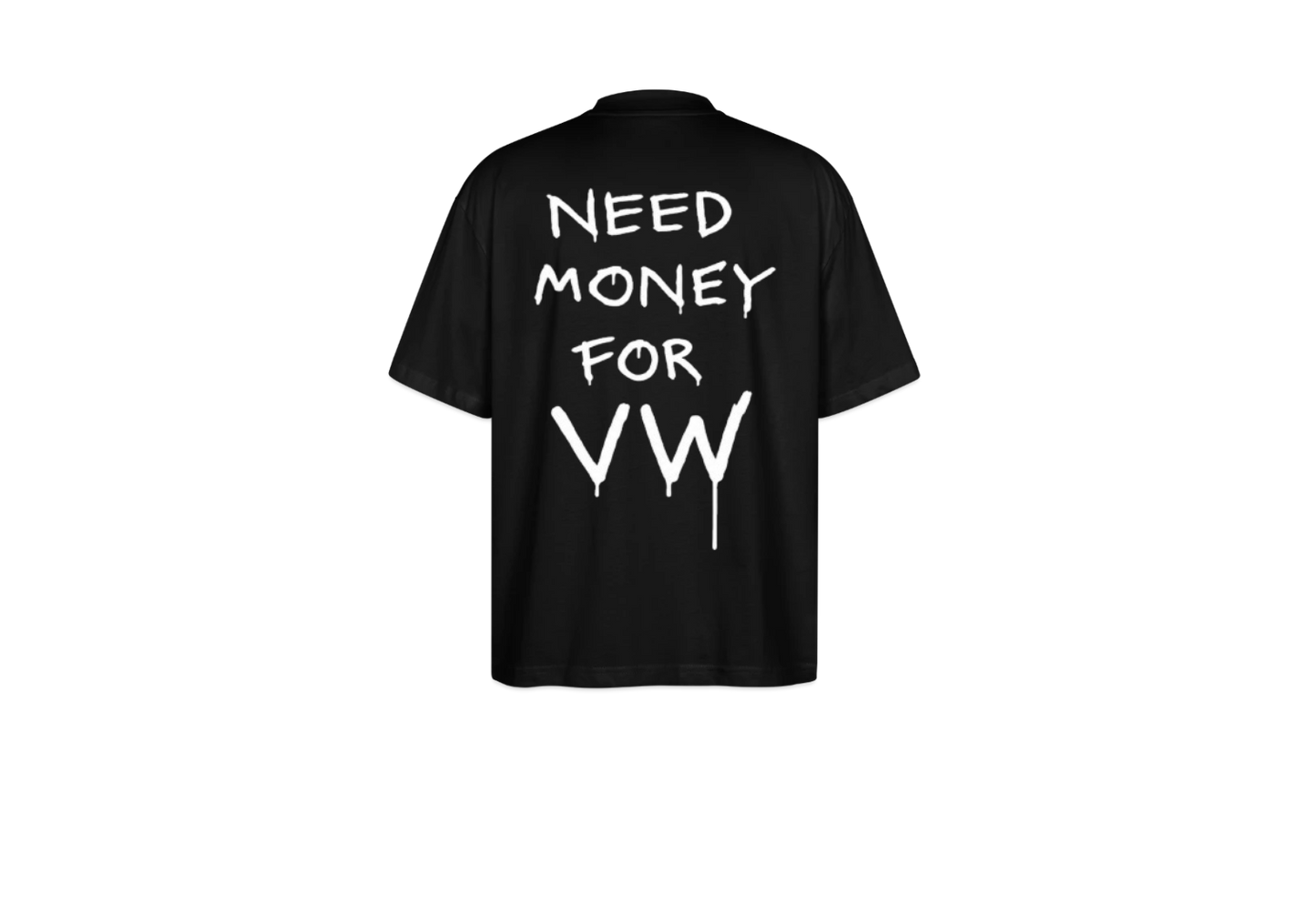 T-shirt "Need money for Volkswagen"