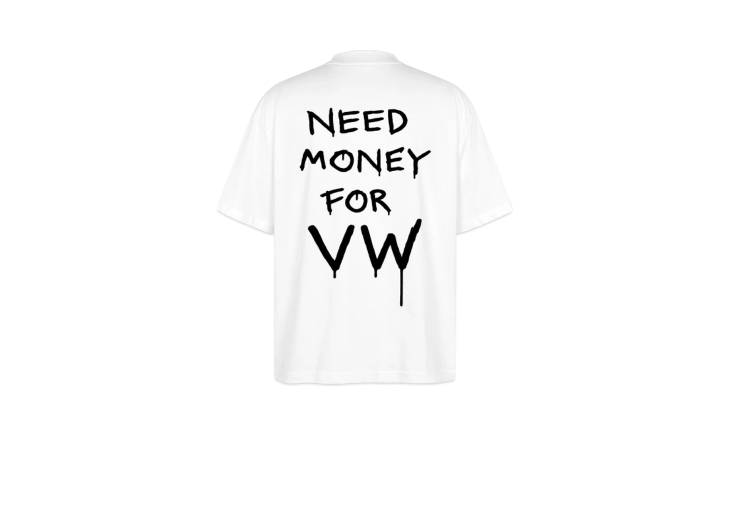 T-shirt "Need money for Volkswagen"